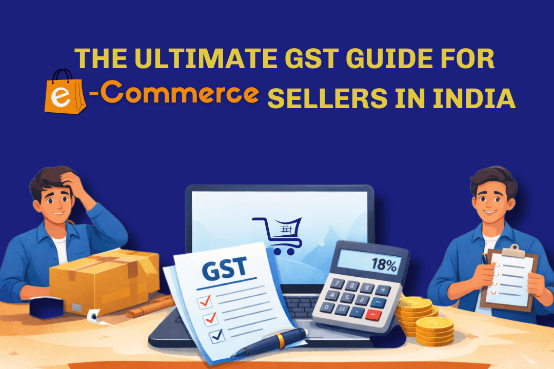 GST Updates 2026: New Compliance Rules for E-commerce Sellers